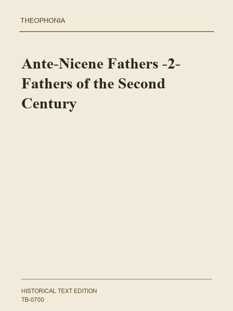 Edition page: Ante Nicene Fathers: Volume 2, Second Century Writers