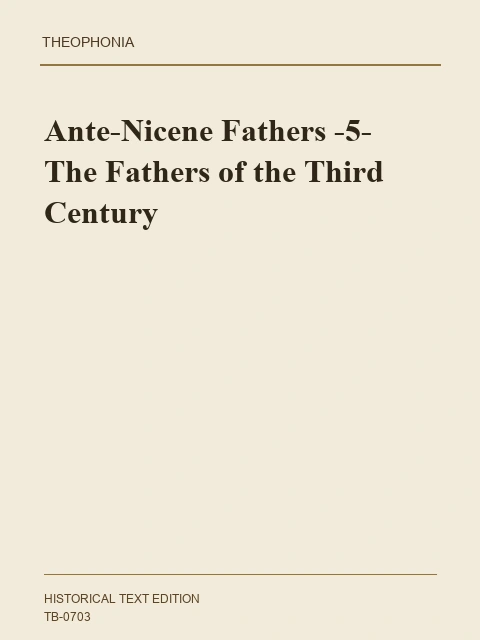 Edition page: Ante Nicene Fathers: Volume 5, Hippolytus and Cyprian