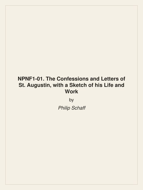 Edition page: Augustine: Confessions and Letters, NPNF I, Volume 1